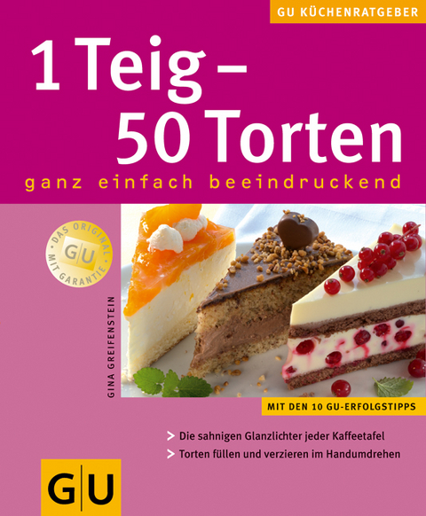 1 Teig - 50 Torten - Gina Greifenstein