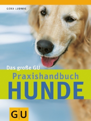 Hunde - Das große GU Praxishandbuch - Gerd Ludwig