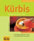 Kürbis gigantisch gut - Cornelia Schinharl