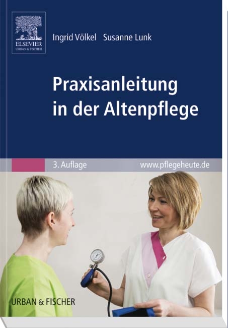 Praxisanleitung in der Altenpflege - Ingrid Völkel, Susanne Lunk