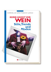 Crashkurs Wein: Stile, Trends und Moden - Cornelius Lange, Fabian Lange