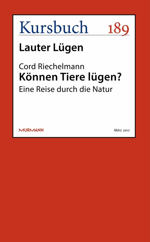 Können Tiere lügen? -  Cord Riechelmann