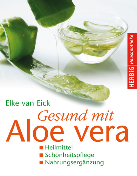 Gesund mit Aloe vera - Elke van Eick