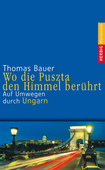 Wo die Puszta den Himmel berührt - Thomas Bauer