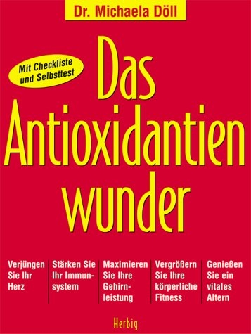 Das Antioxidantienwunder - Michaela Döll