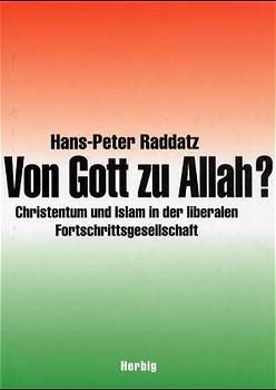 Von Gott zu Allah? - Hans P Raddatz