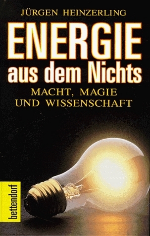 Energie aus dem Nichts - Jürgen Heinzerling