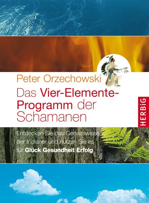 Das Vier-Elemente Programm der Schamanen - Peter Orzechowski
