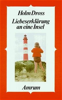 Amrum, Liebeserklärung an eine Insel - Holm Dross