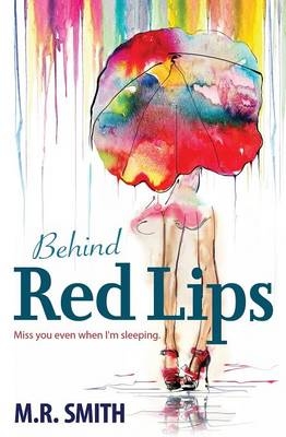 Behind Red Lips - M R Smith