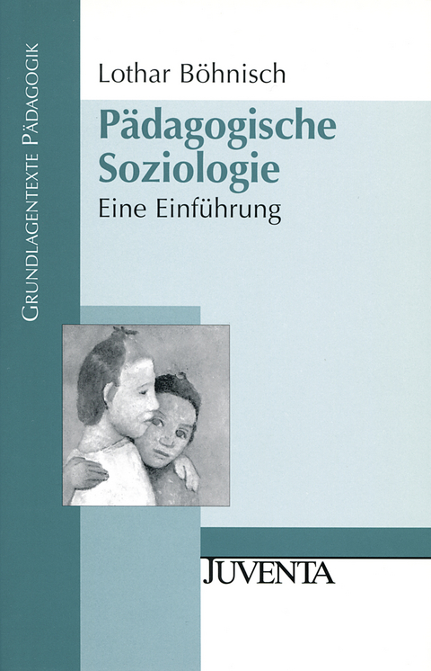Pädagogische Soziologie - Lothar Böhnisch
