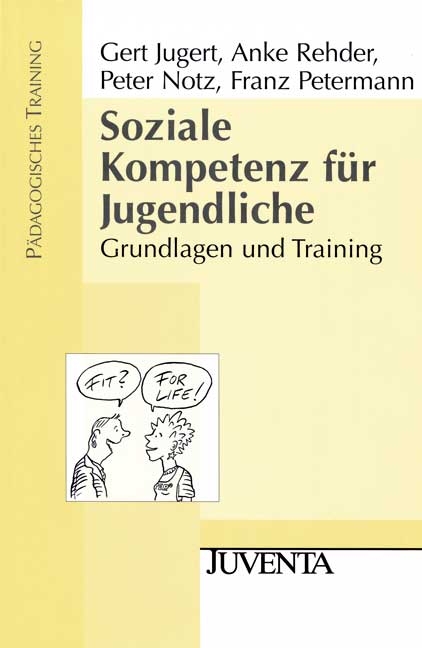 Soziale Kompetenz für Jugendliche - Gert Jugert, Anke Rehder, Peter Notz, Franz Petermann