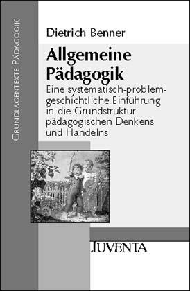 Allgemeine Pädagogik - Dietrich Benner