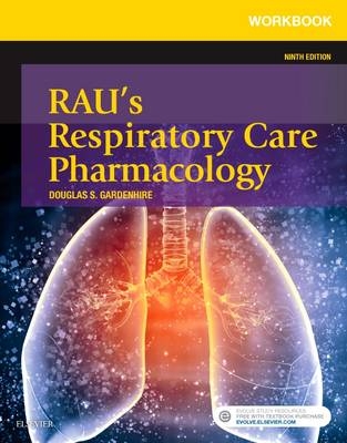 Workbook for Rau's Respiratory Care Pharmacology - Douglas S. Gardenhire, Sandra T Hinski
