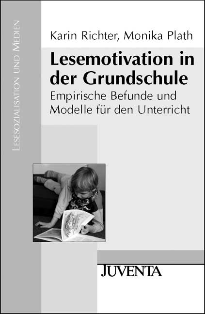 Lesemotivation in der Grundschule - Karin Richter, Monika Plath