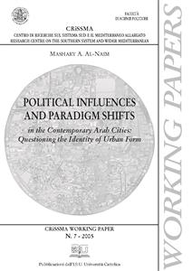 Political influences and paradigm shifts in the Contemporary Arab Cities - Mashary Al-Naim