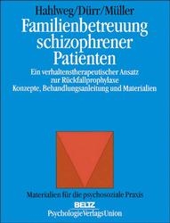 Familienbetreuung schizophrener Patienten - Kurt Hahlweg, Heijo Dürr, Ursula Müller