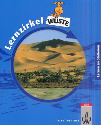 Lernzirkel Wüste. 25 Stationen - Kathleen Renz, Michael Lamberty, Helmut Obermann