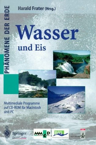 Phänomene der Erde. Unsere Multimedia-Reihe zu Naturphänomenen in ihrer Wechselwirkung mit menschlichem Leben und Wirtschaften / Wasser und Eis