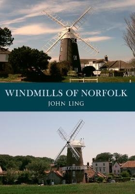 Windmills of Norfolk - John Ling