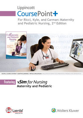 Lippincott CoursePoint+ for Ricci, Kyle and Carman: Maternity and Pediatric Nursing - susan ricci, Terri Kyle, Susan Carman