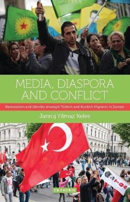 Media, Diaspora and Conflict - Janroj Yilmaz Keles