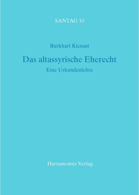 Das altassyrische Eherecht - Burkhart Kienast