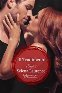 Il Tradimento - Lush 1 -  Selena Laurence