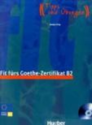 Fit fürs Goethe-Zertifikat B2 - Evelyn Frey