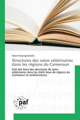 Structures des soins vétérinaires dans les régions du Cameroun - Florent Fotsing Fomella