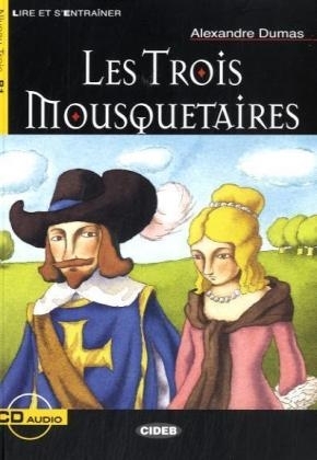 Collection: Lire et s'entraîner - Niveaustufe B1 / Les Trois Mousquetaires - Alexandre Dumas