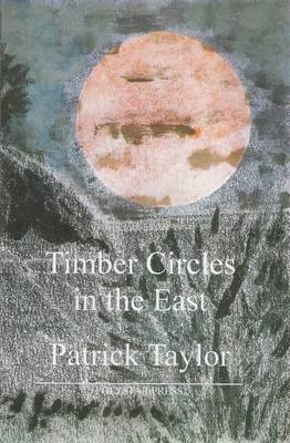 Timber Circles in the East - Patrick Taylor