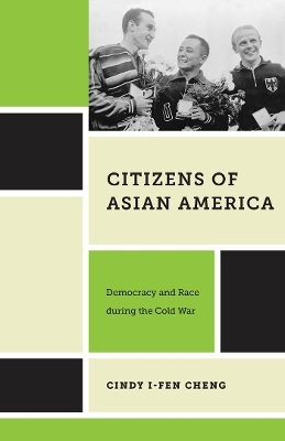 Citizens of Asian America - Cindy I-Fen Cheng