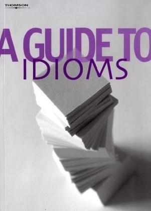 A Guide to Idioms