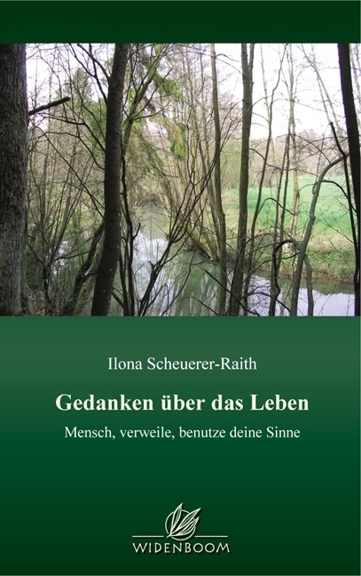 Gedanken über das Leben - Ilona Scheuerer-Raith