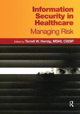 Information Security in Healthcare - Terrell W. Herzig