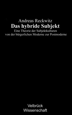 Das hybride Subjekt - Andreas Reckwitz