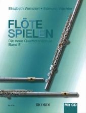 Flöte spielen, m. Audio-CD. Bd.E - Elisabeth Weinzierl, Edmund Wächter