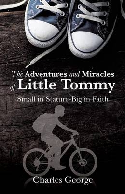 The Adventures and Miracles of Little Tommy - Charles George