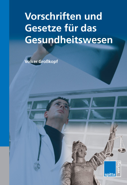 Vorschriften und Gesetze für das Gesundheitswesen - Volker Grosskopf