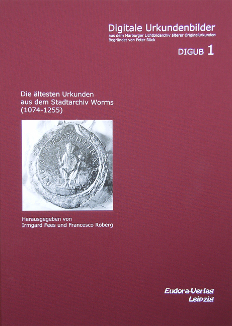 Die ältesten Urkunden aus dem Stadtarchiv Worms (1074-1255) - 