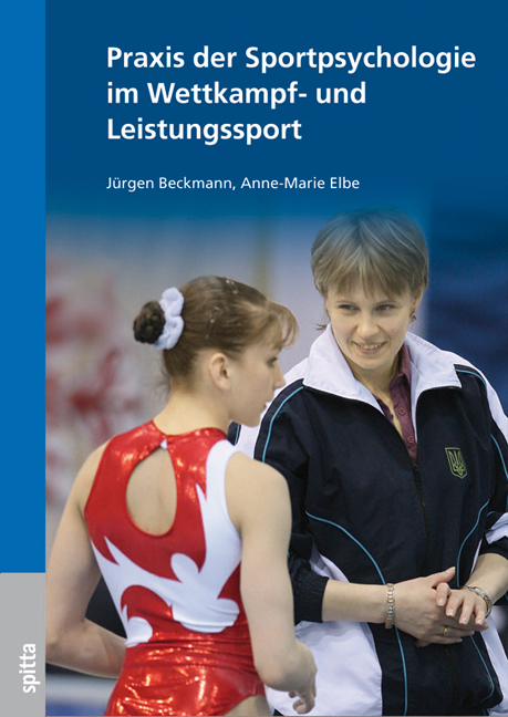 Praxis der Sportpsychologie im Wettkampf- und Leistungssport - Jürgen Beckmann, Anne M Elbe