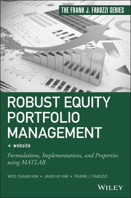 Robust Equity Portfolio Management, + Website - Woo Chang Kim, Jang Ho Kim, Frank J. Fabozzi