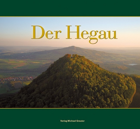 Der Hegau - Christoph Greuter, Michael Greuter