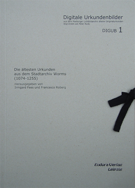 Die ältesten Urkunden aus dem Stadtarchiv Worms (1074-1255) - 