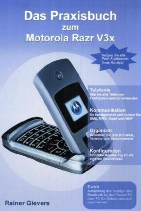 Das Praxisbuch zum Motorola Razr V3x - Rainer Gievers