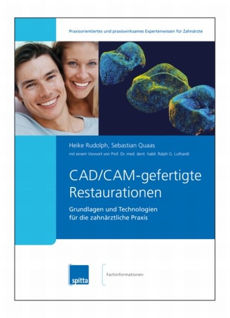 CAD/CAM-gefertigte Restaurationen - Heike Rudolph, Sebastian Quaas