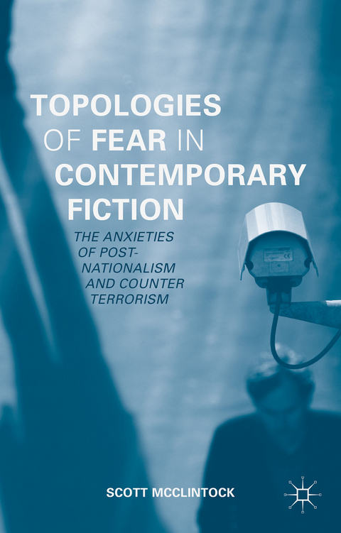 Topologies of Fear in Contemporary Fiction - Scott McClintock