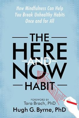 The Here-and-Now Habit - Hugh G. Byrne