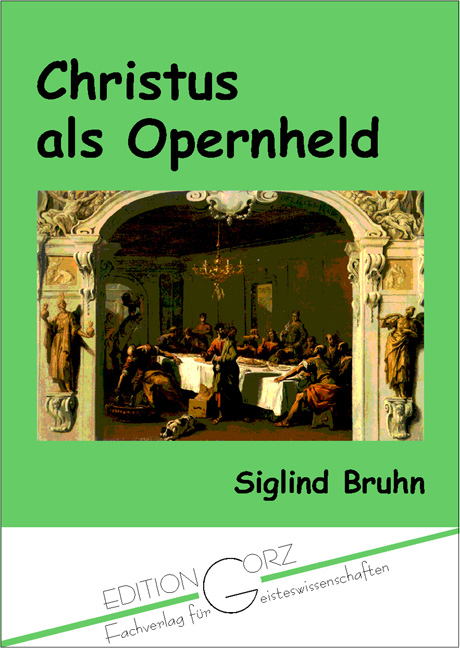 Christus als Opernheld im späten 20. Jahrhundert - Siglind Bruhn